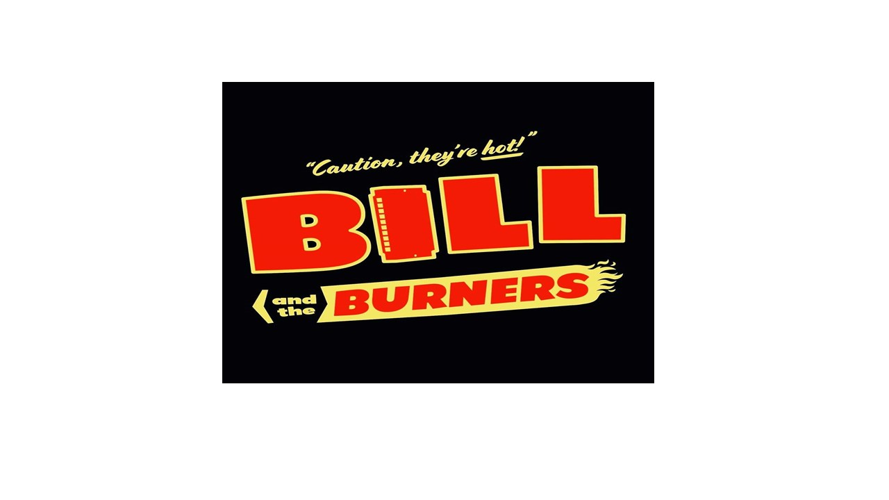 BILL & the BURNERS